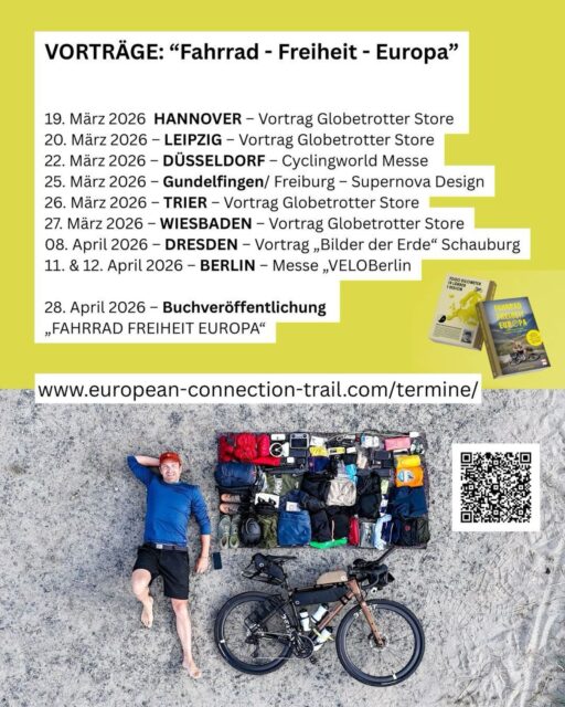 Jetzt geht es richtig los mit den Vorträgen.
🔜Termine - Ich freu mich auf euch:
19. März 2026 – HANNOVER – Vortrag Globetrotter Store @globetrotterde
20. März 2026 – LEIPZIG – Vortrag Globetrotter Store
22. März 2026 – DÜSSELDORF – Cyclingworld Europe Fahrradmesse @cyclingworldeurope
25. März 2026 – Gundelfingen/ Freiburg – Öffentlicher Vortrag bei Supernova Design GmbH @supernova__design
26. März 2026 – TRIER – Vortrag Globetrotter Store
27. März 2026 – WIESBADEN – Vortrag Globetrotter Store
08. April 2026 – DRESDEN – Heim- Vortrag bei „Bilder der Erde“ in der @schauburgdresden
11. und 12 April 2026 – BERLIN – Keynote auf Messe „VELOBerlin – Das Fahrradfestival“ @veloberlin
28. April 2026 – Buchveröffentlichung „FAHRRAD FREIHEIT EUROPA“ @pietsch_adventure @fjallravenofficial
.
Mit zusätzlichen Support von:
@shimanogermany
@paul_lange_co
@focusbikes
@beast_components
@squirtcyclingproducts
@lazersport
@wahoofitnessofficial
@ergonbike
@schwalbetires
@simplysaxony
@rockhead.bike
@freitaggruppe
.
#europeanconnectiontrail #peopleofeurope
#gravelbike #bikepacking #outdooradventure